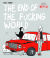 Portada de The end of the fucking world, de Regina López Muñoz