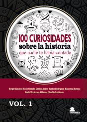 Portada de 100 CURIOSIDADES SOBRE LA HISTORIA QUE NADIE TE HABIA CONTADO