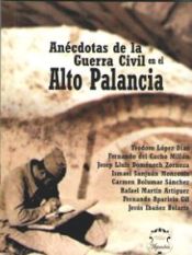 Portada de Anécdotas de la Guerra Civil: en el Alto Palancia