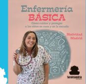 Portada de ENFERMER&Iacute;A B&Aacute;SCIA: C&Oacute;MO CUIDAR Y PROTEGER A LOS NI&Ntilde;OS EN CASA Y EN LA ESCUELA
