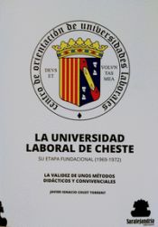 Portada de LA UNIVERSIDAD LABORAL DE CHESTE: SU ETAPA FUNDACIONAL(1969-19729