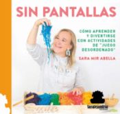 Portada de SIN PANTALLAS: CÓMO APRENDER Y DIVERTIRSE CON ACTIVIDADES DE "JUEGO DESORDENADO"