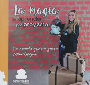 Portada de La magia de aprender por proyectos