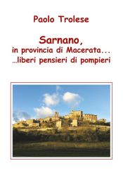 Portada de Sarnano, in provincia di Macerata... liberi pensieri di pompieri (Ebook)