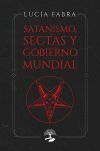 Satanismo, sectas y gobierno mundial