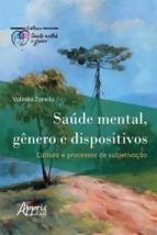 Portada de Sa&uacute;de Mental, G&ecirc;nero e Dispositivos: Cultura e Processos de Subjetiva&ccedil;&atilde;o (Ebook)