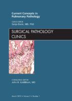 Portada de Current Concepts in Pulmonary Pathology, An Issue of Surgical Pathology Clinics - E-Book (Ebook)