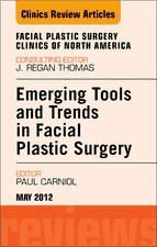 Portada de Emerging Tools and Trends in Facial Plastic Surgery, An Issue of Facial Plastic Surgery Clinics - E-Book (Ebook)