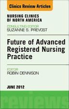 Portada de Future of Advanced Registered Nursing Practice, An Issue of Nursing Clinics - E-Book (Ebook)