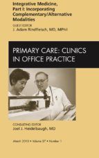 Portada de Integrative Medicine, Part I: Incorporating Complementary/Alternative Modalities, An Issue of Primary Care Clinics in Office Practice - E-Book (Ebook)