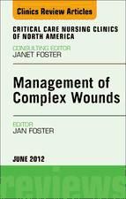 Portada de Management of Complex Wounds, An Issue of Critical Care Nursing Clinics - E-Book (Ebook)