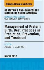 Portada de Management of Preterm Birth: Best Practices in Prediction, Prevention, and Treatment, An Issue of Obstetrics and Gynecology Clinics - E-Book (Ebook)