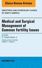 Portada de Medical and Surgical Management of Common Fertility Issues, An Issue of Obstetrics and Gynecology Clinics - E-Book (Ebook)