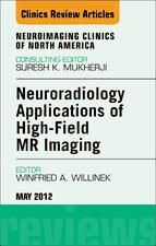 Portada de Neuroradiology Applications of High-Field MR Imaging, An Issue of Neuroimaging Clinics - E-Book (Ebook)