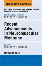 Portada de Recent Advancements in Neuromuscular Medicine, An Issue of Physical Medicine and Rehabilitation Clinics - E-Book (Ebook)