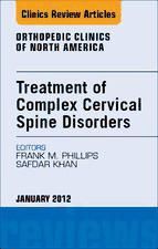 Portada de Treatment of Complex Cervical Spine Disorders, An Issue of Orthopedic Clinics - E-Book (Ebook)