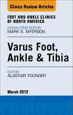 Portada de Varus Foot, Ankle, and Tibia, An Issue of Foot and Ankle Clinics - E-Book (Ebook)