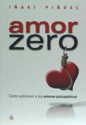 Portada de Amor zero: Cómo sobrevivir a los amores psicopáticos