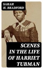 Portada de Scenes in the Life of Harriet Tubman (Ebook)