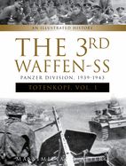 Portada de The 3rd Waffen-SS Panzer Division "Totenkopf," 1939-1943: An Illustrated History, Vol.1