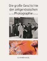 Portada de Die große Geschichte der zeitgenössischen Photographie