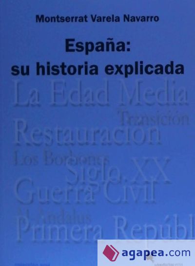 España: Su historia explicada