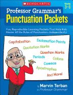 Portada de Professor Grammar's Punctuation Packets, Grades 3-6: Fun, Reproducible Learning Packets That Help Kids Master All the Rules of Punctuation-Independent