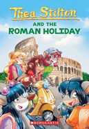 Portada de The Roman Holiday (Thea Stilton #34)