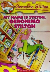 Portada de My Name Is Stilton, Geronimo Stilton