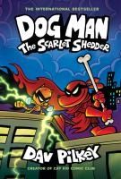 Portada de Dog Man: The Scarlet Shedder: A Graphic Novel (Dog Man #12): From the Creator of Captain Underpants