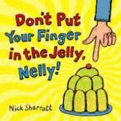 Portada de Don t put your Finger in the Jelly Nelly