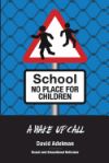 School - No Place for Children: A Wake-Up Call