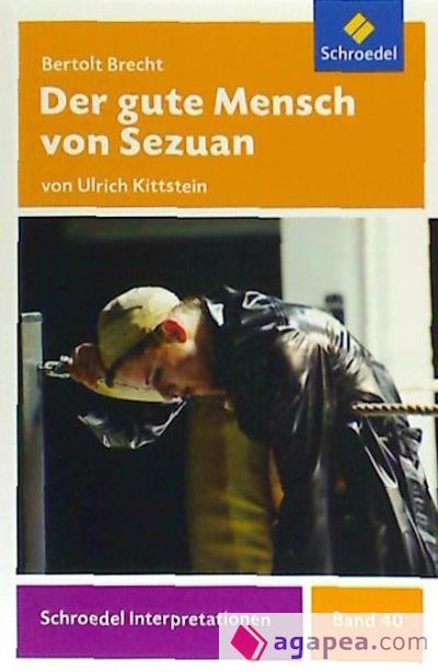Der Gute Mensch Von Sezuan Von Bertolt Brecht DER GUTE MENSCH VON SEZUAN - BERTOLT BRECHT; ULRICH KITTSTEIN