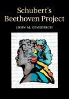 Schubert&acirc;s Beethoven Project