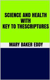 Science and Health With Key to the Scriptures (Ebook)