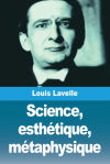 Science, esthétique, métaphysique