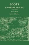 Scots in Southern Europe, 1600-1900. Second Edition: Spain, Portugal, Italy, Madeira, and the Islands of the Mediterranean and Atlantic