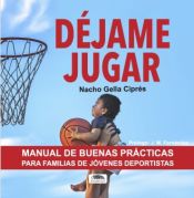 Portada de Déjame jugar. Manual de buenas prácticas para familias deportistas