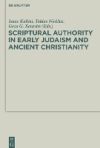 Scriptural Authority in Early Judaism and Ancient Christianity