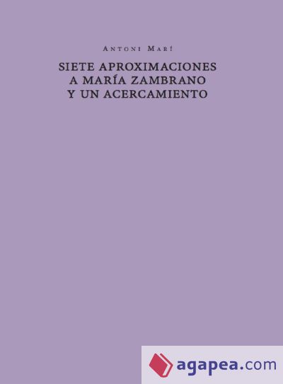 Siete aproximaciones a María Zambrano y un acercamiento