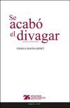 Se acabó el divagar: Anotaciones sobre «Memorias, entendimientos y voluntades» de Camilo José Cela treinta años después