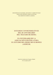 Portada de Estudios conmemorativos del 60 aniversario del Tratado de Roma. 35 aniversario de la Asociación Española para el Estudio del Derecho Europeo (AEDEUR)