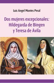 Portada de DOS MUJERES EXCEPCIONALES: HILDEGARDA DE BINGEN Y TERESA DE ÁVILA