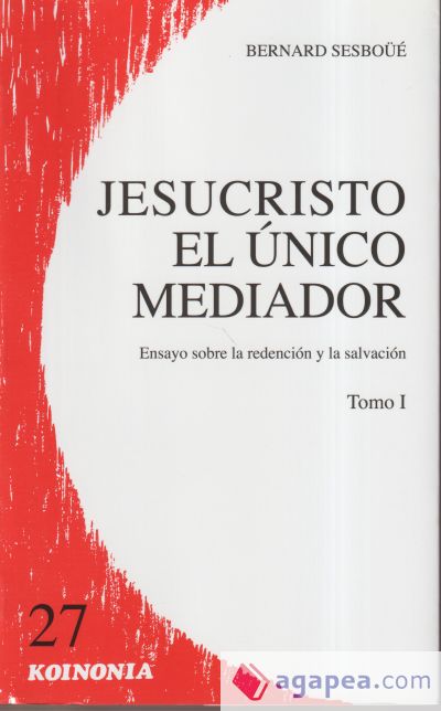 Jesucristo el único mediador. vol. I