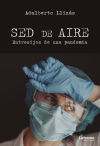 Sed de aire. Entresijos de una pandemia