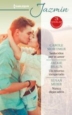 Portada de Seducidos por el amor - Un retorno inesperado - Nunca digas adiós (Ebook)