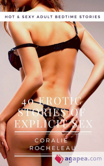 40 Erotic Stories of Explicit Sex - Hot & Sexy Adult Bedtime Stories