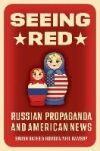 Seeing Red: Russian Propaganda and American News