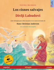 Portada de Los cisnes salvajes - Divlji Labudovi (español - croata)