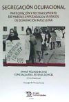 Segregación Ocupacional. Participación y reconocimiento de mujeres empleadas en trabajos de dominación masculina